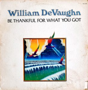 William DeVaughn - Be Thankful For What You Got